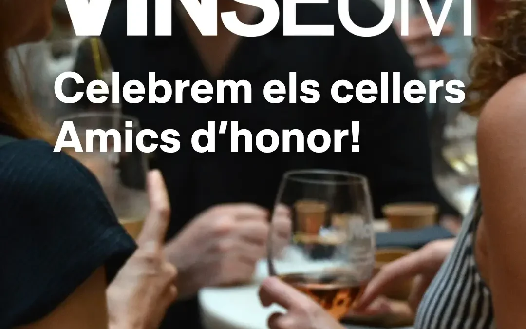 Amics d’Honor del VINSEUM!